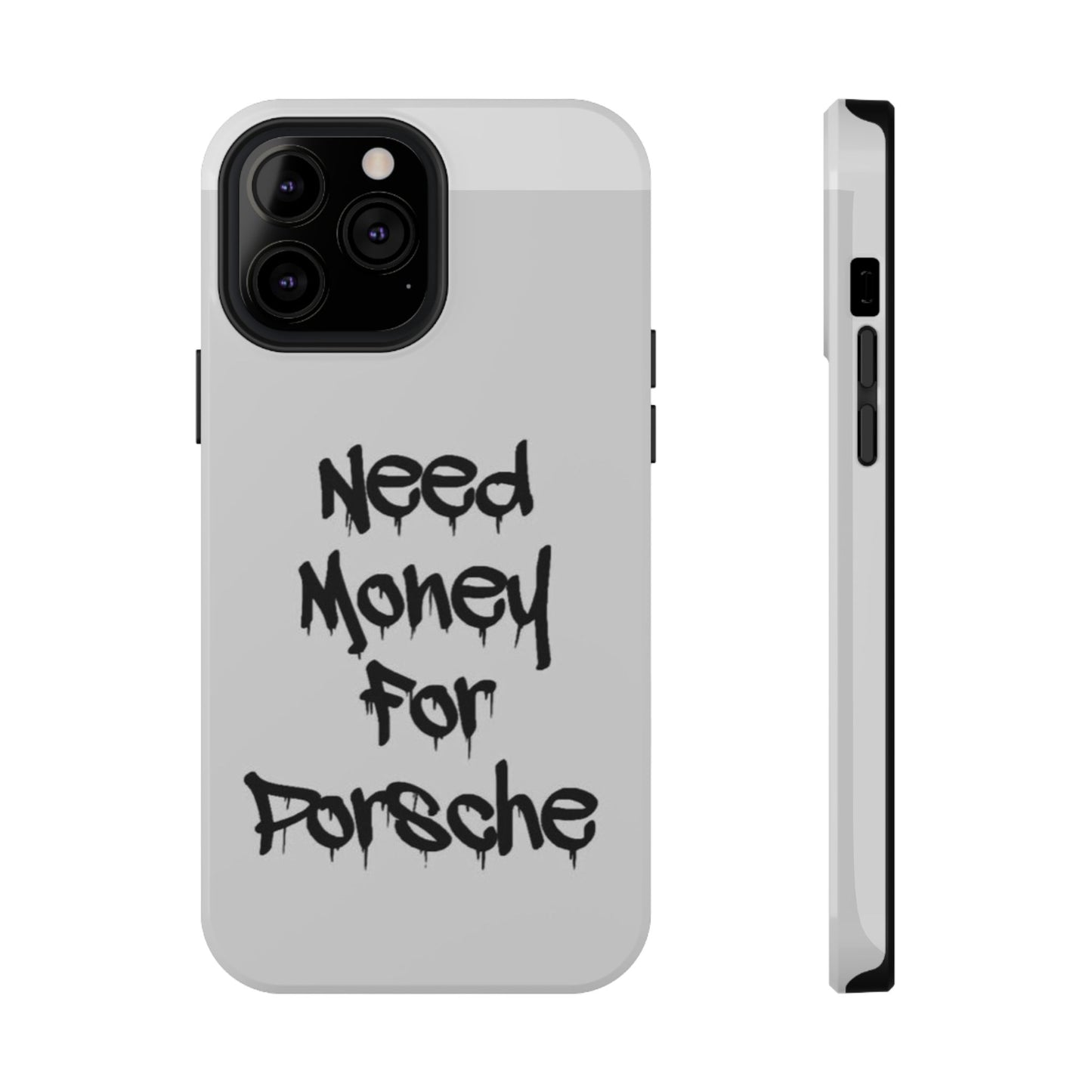 NEED MONEY FOR PORSCHE  - Impact-Resistant WHITE Phone Case with Bold Statement