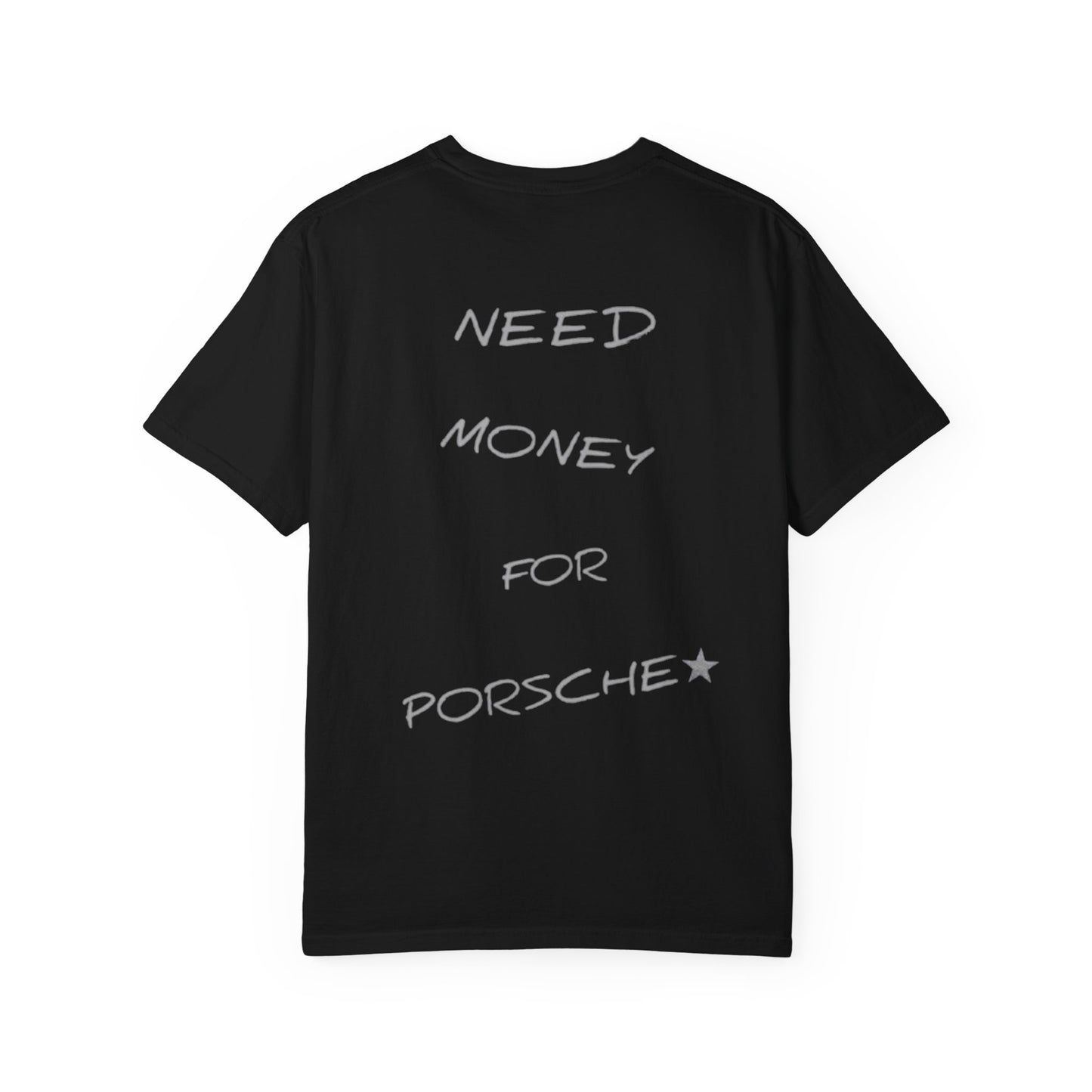 NEED MONEY FOR PORSCHE BLACK TEE